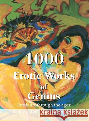1000 Erotic Works of Genius Hans-Jürgen Döpp, Joe A. Thomas 9781639192243 Parkstone Press USA, Limited - książka