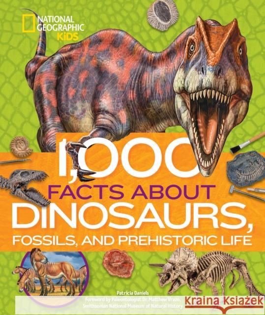 1,000 Facts about Dinosaurs, Fossils, and Prehistoric Life Patricia Daniels 9781426336676 National Geographic Society - książka