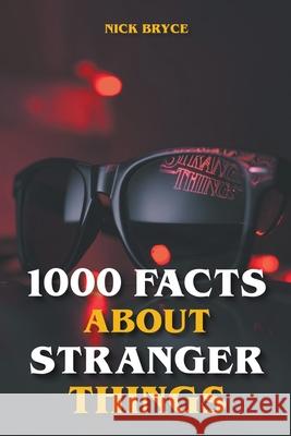 1000 Facts About Stranger Things Bryce Nick Bryce 9798201540753 Draft2Digital - książka