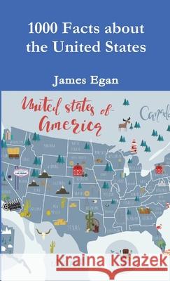 1000 Facts about the United States James Egan 9780244007294 Lulu.com - książka