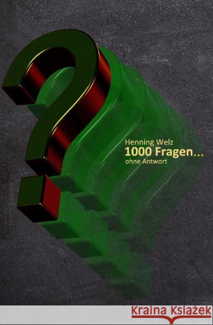 1000 Fragen... ohne Antwort Welz, Henning 9783737592338 epubli - książka