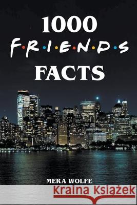 1000 Friends Facts Mera Wolfe 9781393884828 Mera Wolfe - książka