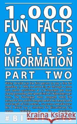 1,000 Fun Facts and useless information Part 2: #Bluefacts Rick Hofmann Robby Thiele 9781089687122 Independently Published - książka