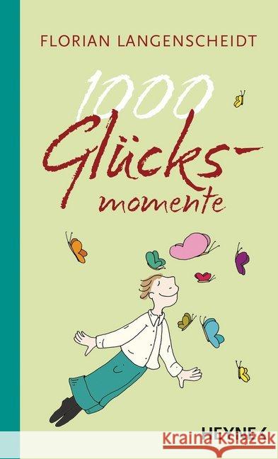 1000 Glücksmomente Langenscheidt, Florian   9783453170490 Heyne - książka