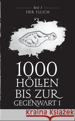 1000 Höllen bis zur Gegenwart: Der Fluch Claus Bisle 9783746010106 Books on Demand - książka