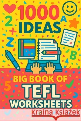 1000 Ideas: Big Book of TEFL Worksheets: 1000 lessons. Zero prep. Raven, Sam 9798289879257 Independently Published - książka