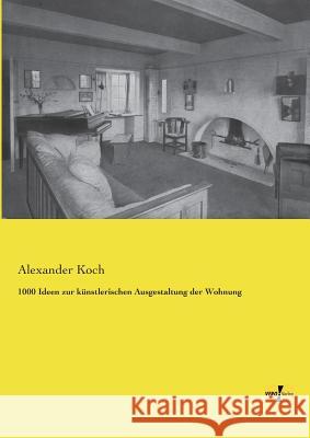 1000 Ideen zur künstlerischen Ausgestaltung der Wohnung Alexander Koch 9783957388339 Vero Verlag - książka