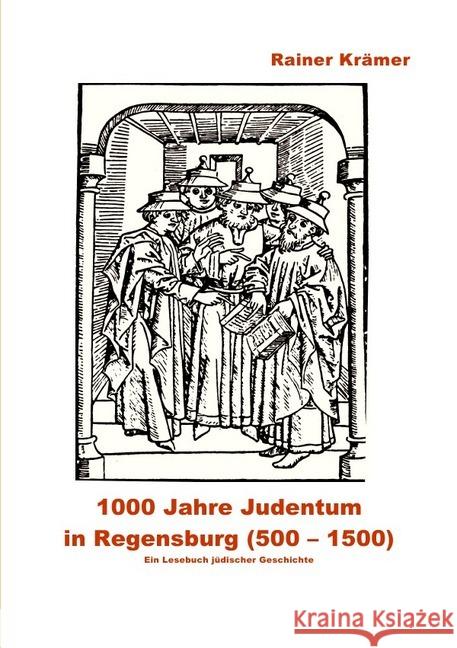 1000 Jahre Judentum in Regensburg (500-1500) : Ein Lesebuch jüdischer Geschichte von Regensburg Krämer, Rainer 9783741847608 epubli - książka