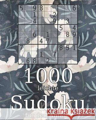 1000 leichte Sudoku für den Anfang: Logikrätsel - Rätselbuch ink. Lösungen - Perfekt als Geschenk Wohlfahrt, Tommy 9781712234310 Independently Published - książka