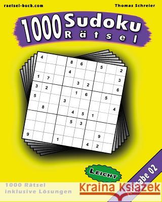 1000 leichte Sudoku Rätsel, Ausgabe 02: 1000 leichte 9x9 Sudoku mit Lösungen, Ausgabe 02 Schreier, Thomas 9781539359456 Createspace Independent Publishing Platform - książka