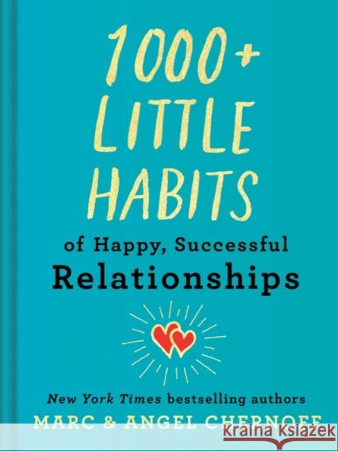 1000+ Little Habits of Happy, Successful Relationships Marc Chernoff Angel Chernoff 9780593327739 Tarcherperigee - książka