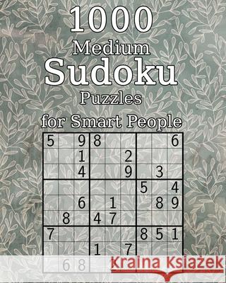 1000 Medium Sudoku Puzzles for Smart People: Perfect as a Birthday Present - Puzzle Book with Solutions - 9x9 Wohlfahrt, Tommy 9781676416609 Independently Published - książka