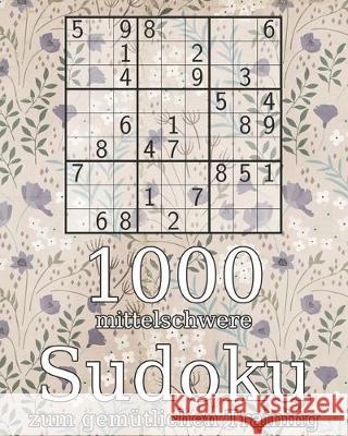 1000 mittelschwere Sudoku zum gemütlichen Training: Logikrätsel - Rätselbuch ink. Lösungen - Perfekt als Geschenk Wohlfahrt, Tommy 9781712230992 Independently Published - książka