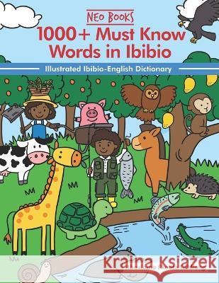 1000+ Must Know Words in Ibibio: Illustrated Ibibio-English Dictionary Neo Ancestories Abasiama Ekaet 9781737730576 Timble & Bleu - książka