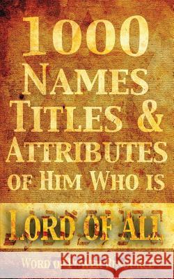 1000 Names, Titles, & Attributes of Him Who is Lord of All Spiers, Nathaniel 9781496140593 Createspace - książka