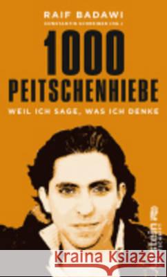 1000 Peitschenhiebe : Weil ich sage, was ich denke Badawi, Raif 9783550081200 Ullstein HC - książka