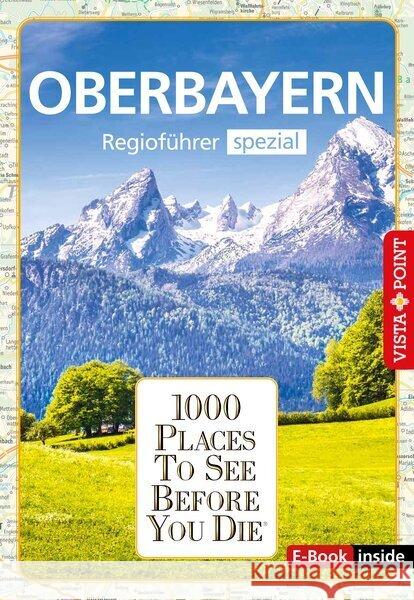 1000 Places Oberbayern Kappelhoff, Marlis, Wegener, Katja 9783961416424 Vista Point Verlag - książka