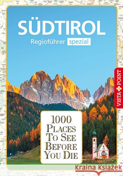 1000 Places-Regioführer Südtirol Bliss, Manuel, Lehmann, Uwe, Wegener, Katja 9783961416288 Vista Point Verlag - książka