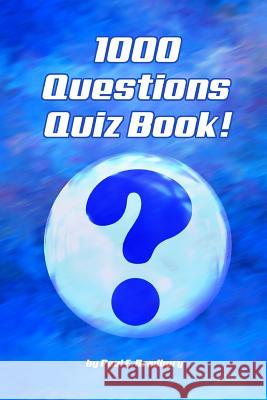 1000 Questions Quiz Book Paul E. Bradbury 9781986342827 Createspace Independent Publishing Platform - książka
