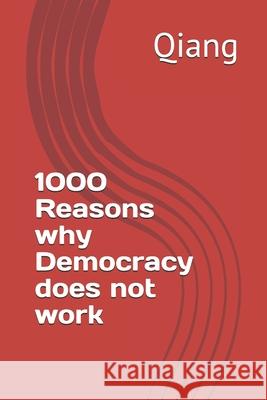 1000 Reasons why Democracy does not work Qiang 9781709537714 Independently Published - książka
