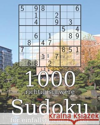 1000 richtig schwere Sudoku für einfallsreiche Denker: Logikrätsel - Rätselbuch - Perfekt als Geschenk Wohlfahrt, Tommy 9781712226636 Independently Published - książka