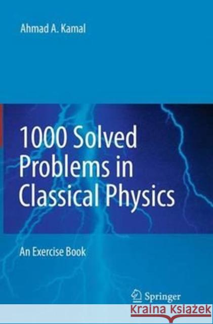 1000 Solved Problems in Classical Physics: An Exercise Book Kamal, Ahmad A. 9783662506189 Springer - książka