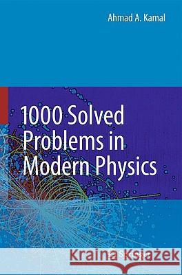 1000 Solved Problems in Modern Physics Ahmad A Kamal 9783642043321  - książka