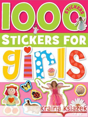 1000 Stickers for Girls [With Sticker(s)] Ltd. Mak Chris Scollen 9781848790711 Thomas Nelson Publishers - książka