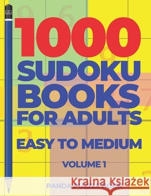 1000 Sudoku Books For Adults Easy To Medium: Brain Games for Adults - Logic Games For Adults Panda Puzzle Book 9781688661370 Independently Published - książka