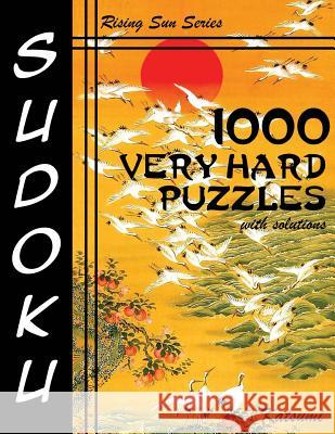 1000 Very Hard Sudoku Puzzles With Solutions: Rising Sun Series Book Katsumi 9781535166591 Createspace Independent Publishing Platform - książka