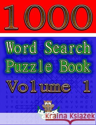 1000 Word Search Puzzle Book Volume 1: The Ultimate Collection of Word Searches in the Universe! Lil Book Club 9781981821976 Createspace Independent Publishing Platform - książka