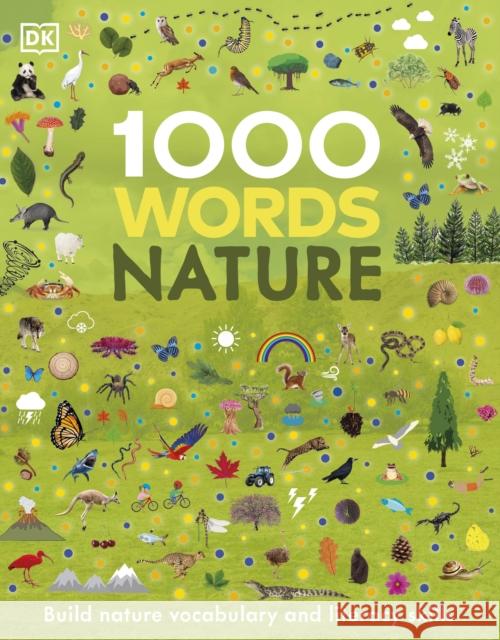 1000 Words: Nature: Build Nature Vocabulary and Literacy Skills Jules Pottle   9780241533383 Dorling Kindersley Ltd - książka