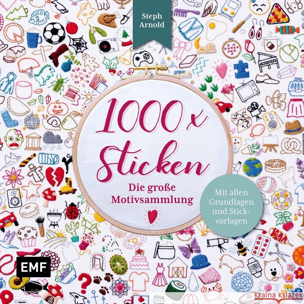 1000 x Sticken - Die große Motivsammlung Arnold, Steph 9783745927559 Edition Michael Fischer - książka