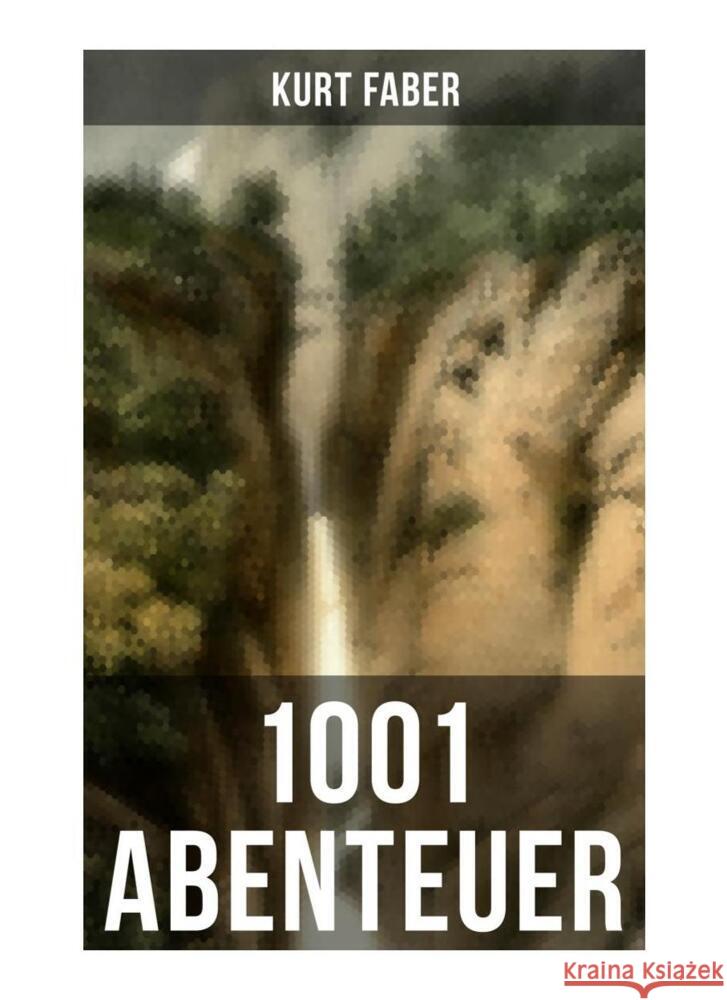 1001 Abenteuer Faber, Kurt 9788027254644 Musaicum Books - książka