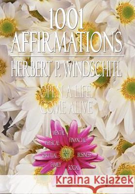 1001 Affirmations Herbert P. Windschitl 9781403354570 Authorhouse - książka