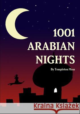 1001 Arabian Nights Templeton Moss 9781312930933 Lulu.com - książka