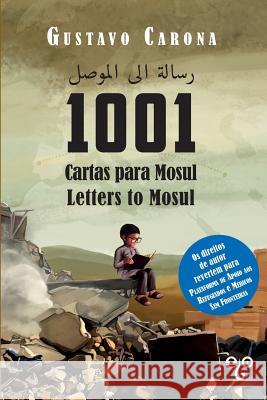 1001 Cartas para Mosul: 1001 Letters to Mosul Carona, Gustavo 9781981630349 Createspace Independent Publishing Platform - książka