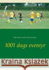 1001 dags eventyr: IK Skovbakken Herrefodbolds første 1000 divisionskampe - og den næste... Kjær, Niels 9788771702552 Books on Demand