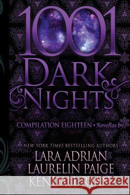 1001 Dark Nights: Compilation Eighteen Laurelin Paige Kendall Ryan Lara Adrian 9781948050814 Evil Eye Concepts, Incorporated - książka