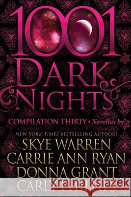 1001 Dark Nights: Compilation Thirty Carrie Ann Ryan, Donna Grant, Carly Phillips 9781970077766 Evil Eye Concepts Incorporated - książka