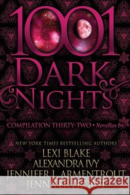 1001 Dark Nights: Compilation Thirty-Two Alexandra Ivy, Jennifer L Armentrout, Jennifer Probst 9781970077803 Evil Eye Concepts Incorporated - książka