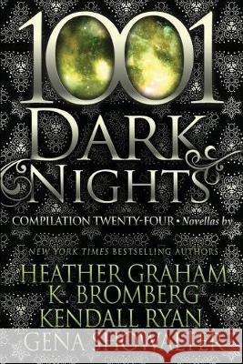 1001 Dark Nights: Compilation Twenty-Four K. Bromberg Kendall Ryan Gena Showalter 9781970077599 Evil Eye Concepts, Incorporated - książka