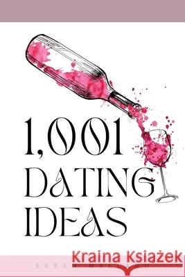 1,001 Dating Ideas Sarah Melland 9781969137112 Ripe Melland Media - książka