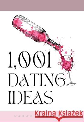 1,001 Dating Ideas Sarah Melland 9781969137136 Ripe Melland Media - książka