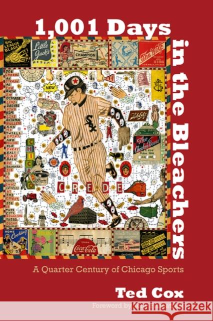 1,001 Days in the Bleachers: A Quarter Century of Chicago Sports Cox, Ted 9780810128682 Northwestern University Press - książka