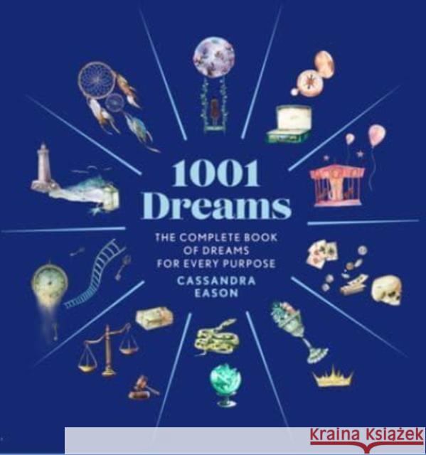 1001 Dreams: The Complete Book of Dream Interpretations Cassandra Eason 9781454948469 Union Square & Co. - książka