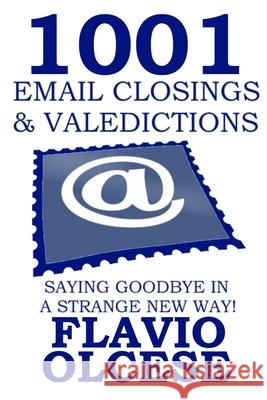 1001 Email Closings & Valedictions Flavio Olcese 9781438260136 Createspace Independent Publishing Platform - książka