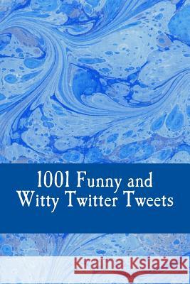 1001 Funny and Witty Twitter Tweets Charlie Bennett 9781494880903 Createspace - książka