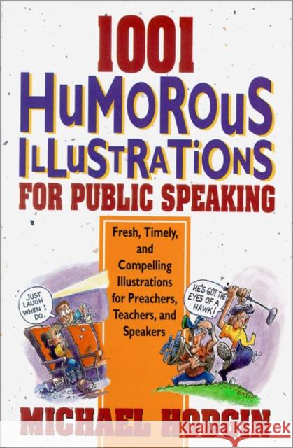 1001 Humorous Illustrations for Public Speaking: Fresh, Timely, and Compelling Illustrations for Preachers, Teachers, and Speakers Michael Hodgin 9780310473916 Zondervan Publishing Company - książka