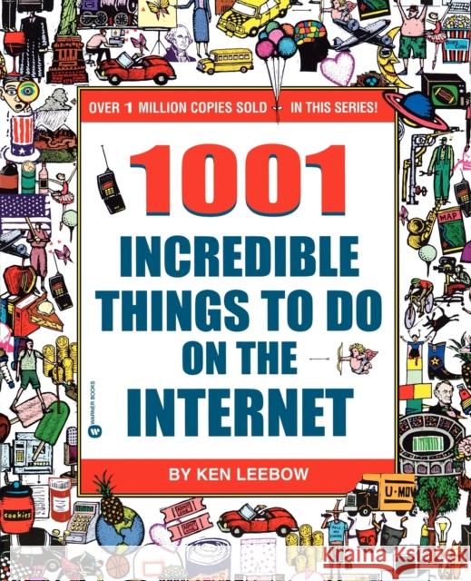 1001 Incredible Things to Do on the Internet Ken Leebow 9780446678810 Warner Books - książka